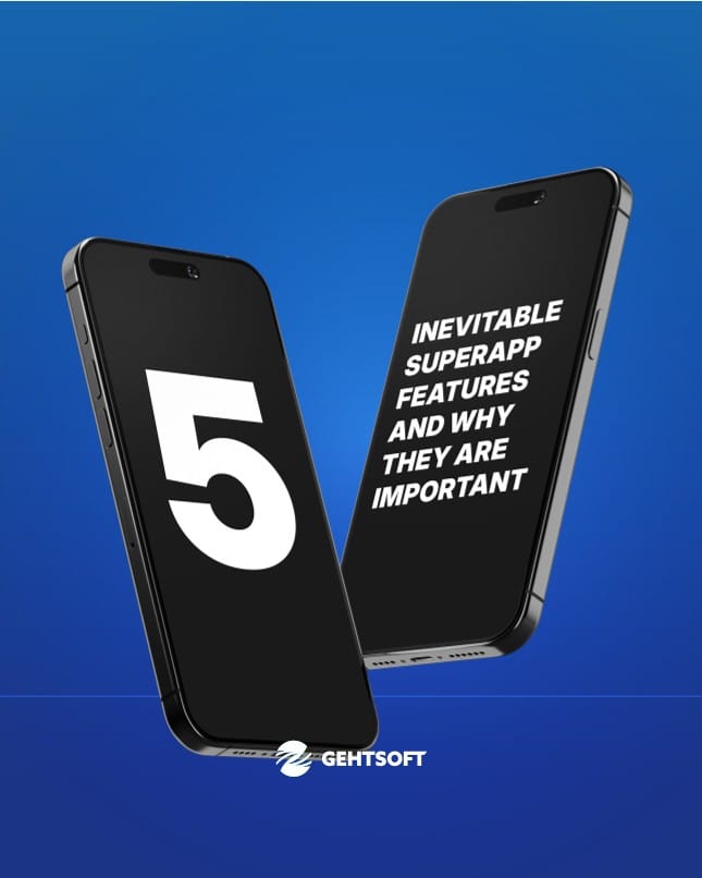 Why These 5 Features Are Non-Negotiable in a Superapp: Data-Backed Insights